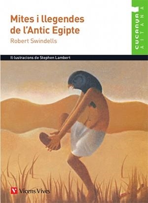 MITES I LLEGENDES DE L'ANTIC EGIPTE. AITANA | 9788468219615 | SWINDELLS, ROBERT | Llibreria La Gralla | Llibreria online de Granollers