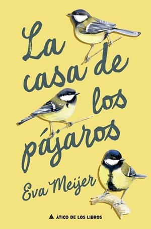 CASA DE LOS PÁJAROS, LA | 9788419703828 | MEIJER, EVA | Llibreria La Gralla | Llibreria online de Granollers