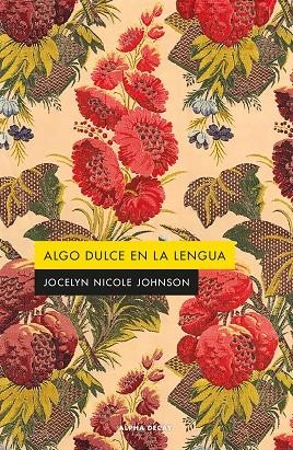 ALGO DULCE EN LA LENGUA | 9788412891324 | NICOLE JOHNSON, JOCELYN | Llibreria La Gralla | Llibreria online de Granollers