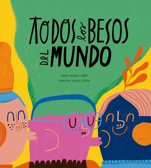 TODOS LOS BESOS DEL MUNDO | 9788410406568 | MORROS, MARTA | Llibreria La Gralla | Librería online de Granollers