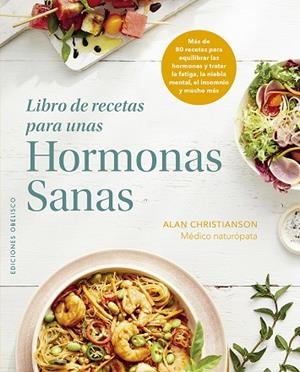 LIBRO DE RECETAS PARA UNAS HORMONAS SANAS | 9788411722223 | CHRISTIANSON, ALAN | Llibreria La Gralla | Llibreria online de Granollers