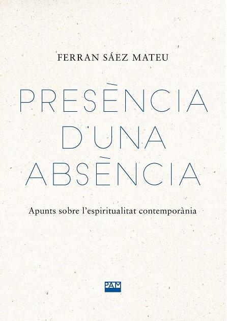 PRESÈNCIA D'UNA ABSÈNCIA | 9788491913573 | SÁEZ MATEU, FERRAN | Llibreria La Gralla | Librería online de Granollers