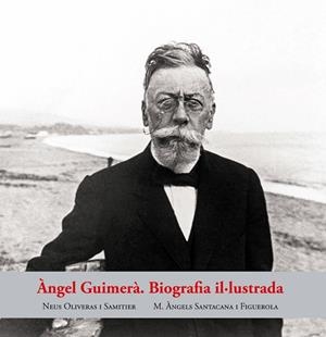 ÀNGEL GUIMERÀ BIOGRAFIA IL·LUSTRADA | 9788423209071 | OLIVERAS SAMITIER, NEUS / SANTACANA FIGUEROLA, ÀNGELS | Llibreria La Gralla | Librería online de Granollers