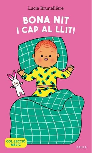 BONA NIT I CAP AL LLIT! | 9788447953653 | BRUNELLIÈRE, LUCIE | Llibreria La Gralla | Llibreria online de Granollers
