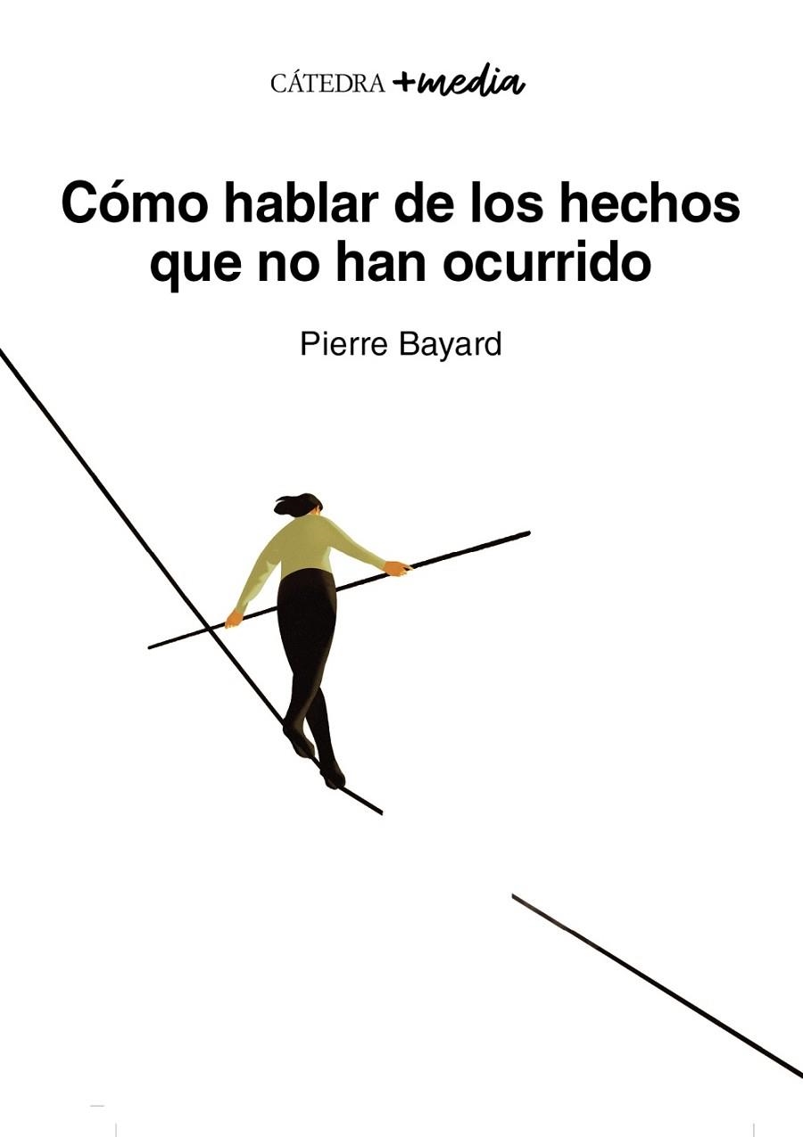 CÓMO HABLAR DE LOS HECHOS QUE NO HAN OCURRIDO | 9788437648507 | BAYARD, PIERRE | Llibreria La Gralla | Librería online de Granollers
