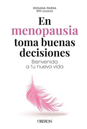 EN MENOPAUSIA TOMA BUENAS DECISIONES | 9788441551206 | PARRA ALCOLEA (FIT.ROSANA), ROSA ANA | Llibreria La Gralla | Llibreria online de Granollers