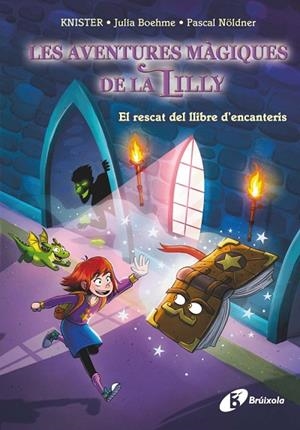RESCAT DEL LLIBRE D'ENCANTERIS, EL LES AVENTURES MÀGIQUES DE LA LILLY, 1. EL | 9788413494425 | KNISTER ;  BOHEME, JULIA | Llibreria La Gralla | Llibreria online de Granollers