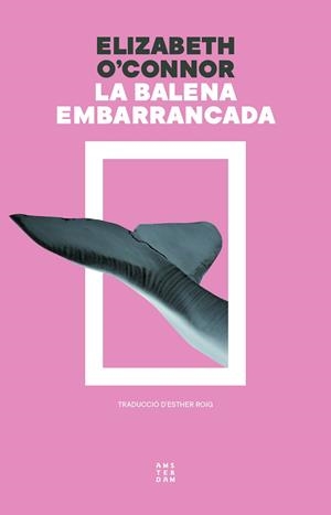 BALENA EMBARRANCADA, LA | 9788419960313 | O'CONNOR, ELIZABETH | Llibreria La Gralla | Librería online de Granollers