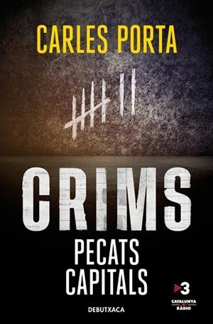 CRIMS. PECATS CAPITALS (BUTXACA - CRIMS 3) | 9788419394705 | PORTA, CARLES | Llibreria La Gralla | Librería online de Granollers