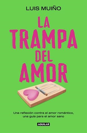 TRAMPA DEL AMOR, LA | 9788403525269 | MUIÑO, LUIS | Llibreria La Gralla | Llibreria online de Granollers