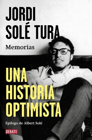 UNA HISTORIA OPTIMISTA | 9788410214644 | SOLÉ TURA, JORDI | Llibreria La Gralla | Llibreria online de Granollers