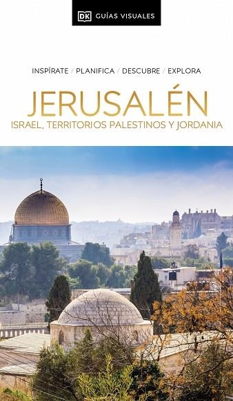 JERUSALÉN, ISRAEL, TERRITORIOS PALESTINOS Y JORDANIA (GUÍAS VISUALES 2025) | 9780241678688 | DK | Llibreria La Gralla | Librería online de Granollers