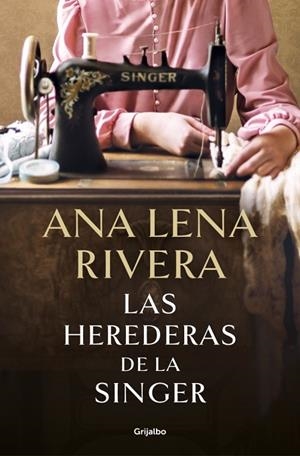 HEREDERAS DE LA SINGER, LAS | 9788425369780 | RIVERA, ANA LENA | Llibreria La Gralla | Librería online de Granollers