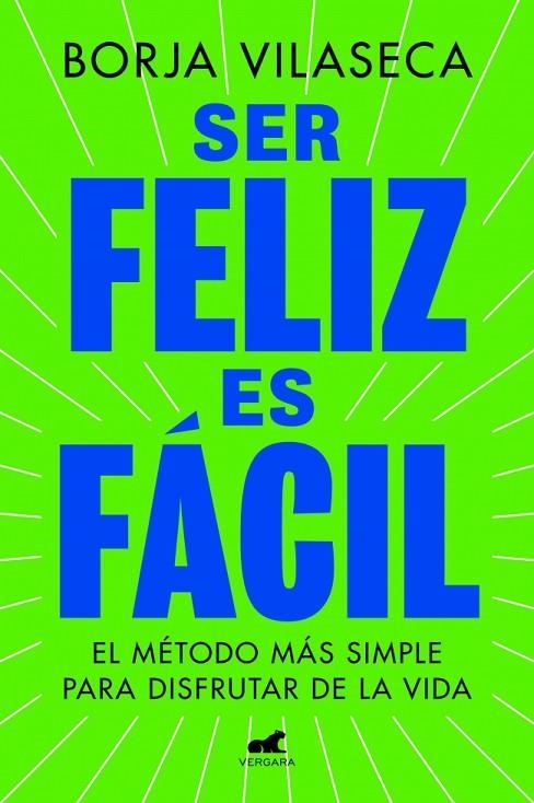 SER FELIZ ES FÁCIL | 9788419820457 | VILASECA, BORJA | Llibreria La Gralla | Llibreria online de Granollers