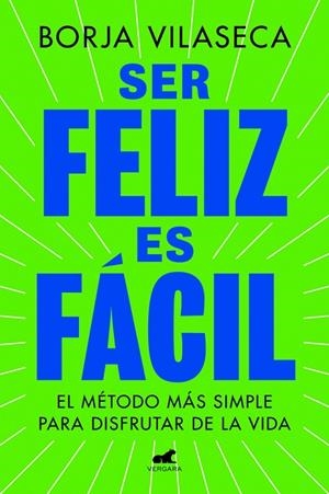 SER FELIZ ES FÁCIL | 9788419820457 | VILASECA, BORJA | Llibreria La Gralla | Librería online de Granollers