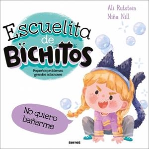 ESCUELITA DE BICHITOS - NO QUIERO BAÑARME | 9788427246942 | RUTSTEIN, ALI | Llibreria La Gralla | Llibreria online de Granollers