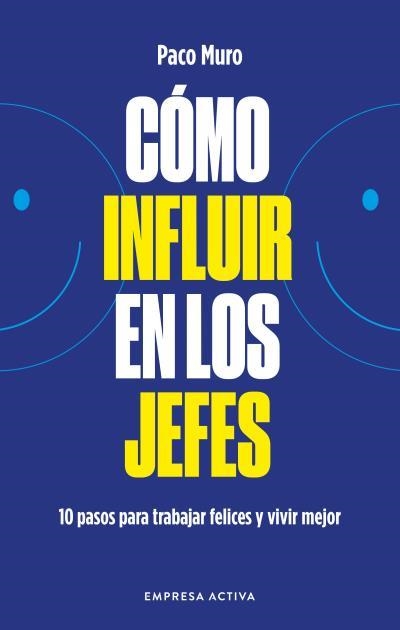 CÓMO INFLUIR EN LOS JEFES | 9788418308079 | MURO VILLALON, FRANCISCO | Llibreria La Gralla | Librería online de Granollers