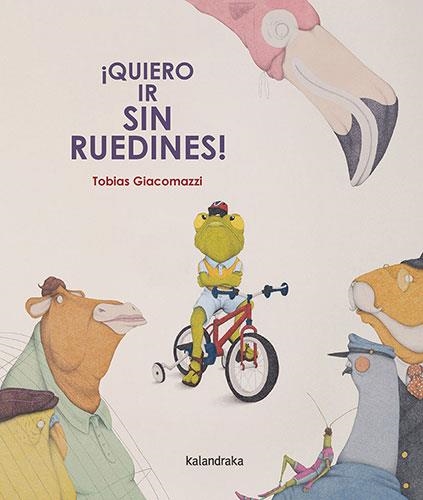 ¡QUIERO IR SIN RUEDINES! | 9788413433486 | GIACOMAZZI, TOBIAS | Llibreria La Gralla | Librería online de Granollers