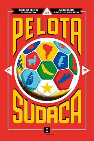 PELOTA SUDACA | 9788419581877 | PARADA, JERÓNIMO / SANTA MARÍA, ANDRÉS | Llibreria La Gralla | Librería online de Granollers