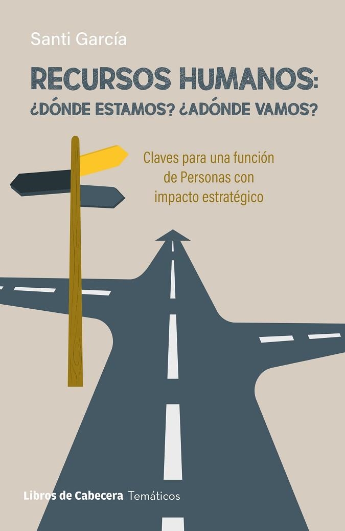 RECURSOS HUMANOS: ¿DÓNDE ESTAMOS?, ¿ADÓNDE VAMOS? | 9788412879681 | GARCÍA, SANTI | Llibreria La Gralla | Librería online de Granollers
