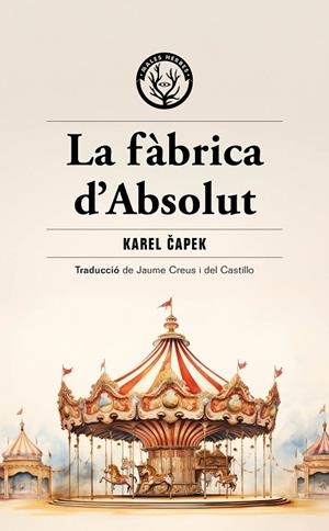 FÀBRICA D'ABSOLUT, LA | 9788412910964 | CAPEK, KAREL | Llibreria La Gralla | Llibreria online de Granollers