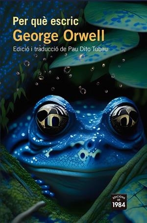 PER QUÈ ESCRIC | 9788418858918 | ORWELL, GEORGE | Llibreria La Gralla | Librería online de Granollers