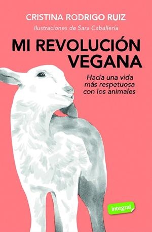 MI REVOLUCIÓN VEGANA | 9788491183150 | RODRIGO, CRISTINA | Llibreria La Gralla | Librería online de Granollers