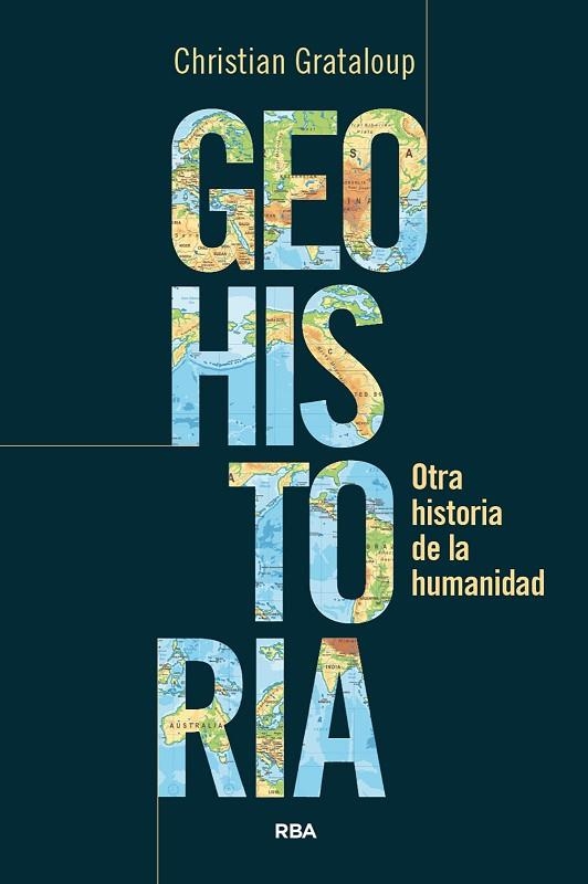 GEOHISTORIA | 9788411327787 | GRATALOUP, CHRISTIAN | Llibreria La Gralla | Llibreria online de Granollers