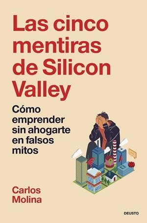 CINCO MENTIRAS DE SILICON VALLEY, LAS | 9788423438402 | MOLINA DEL RIO, CARLOS | Llibreria La Gralla | Llibreria online de Granollers