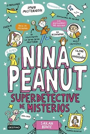 NINA PEANUT 2. NINA PEANUT SUPERDETECTIVE DE MISTERIOS | 9788408298380 | BOWIE, SARAH | Llibreria La Gralla | Llibreria online de Granollers