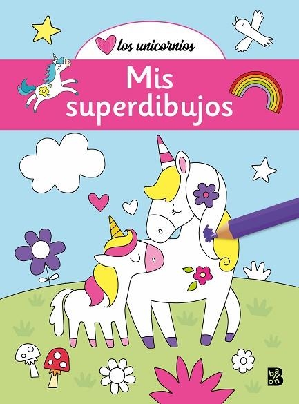 LOS UNICORNIOS - MIS SUPERDIBUJOS | 9789403240411 | BALLON | Llibreria La Gralla | Librería online de Granollers