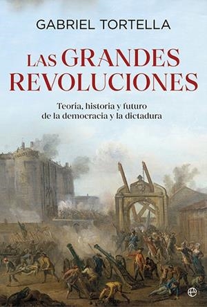 GRANDES REVOLUCIONES, LAS | 9788413849935 | TORTELLA, GABRIEL | Llibreria La Gralla | Llibreria online de Granollers