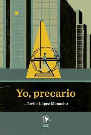 YO, PRECARIO | 9788417496654 | LÓPEZ MENACHO, JAVIER | Llibreria La Gralla | Llibreria online de Granollers