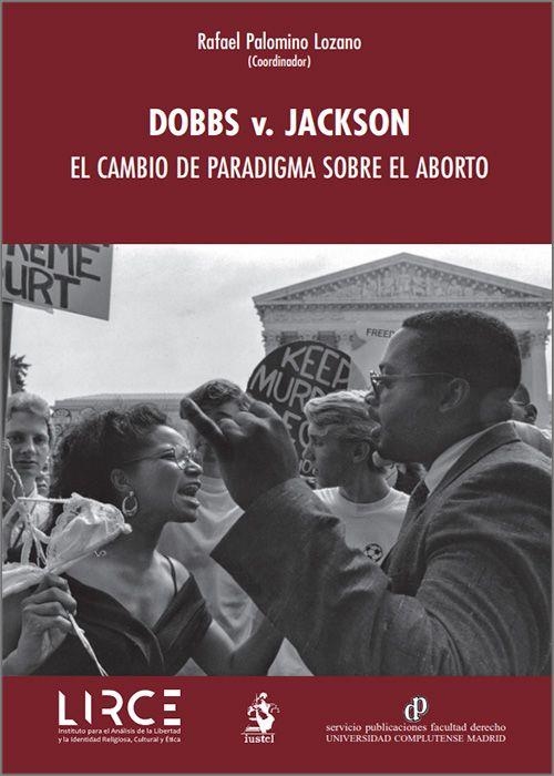 DOBBS V. JACKSON. EL CAMBIO DE PARADIGMA SOBRE EL ABORTO | 9788498904918 | PALOMINO LOZANO, RAFAEL | Llibreria La Gralla | Librería online de Granollers