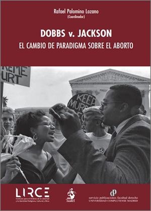 DOBBS V. JACKSON. EL CAMBIO DE PARADIGMA SOBRE EL ABORTO | 9788498904918 | PALOMINO LOZANO, RAFAEL | Llibreria La Gralla | Llibreria online de Granollers