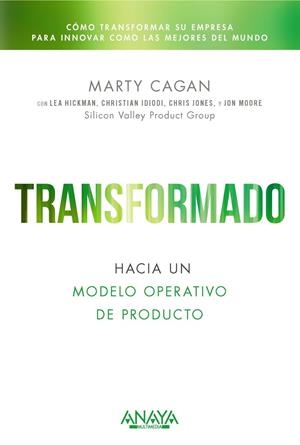 TRANSFORMADO. HACIA UN MODELO OPERATIVO DE PRODUCTO | 9788441550582 | CAGAN, MARTY | Llibreria La Gralla | Librería online de Granollers