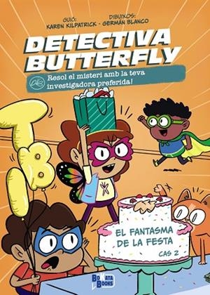 DETECTIVA BUTTERFLY, CAS 2. EL FANTASMA DE LA FESTA | 9788413494623 | KILPATRICK, KAREN | Llibreria La Gralla | Librería online de Granollers
