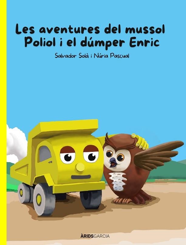 AVENTURES DEL MUSSOL POLIOL I EL DÚMPER ENRIC, LES | LG14022025 | ÀRIDS GARCIA | Llibreria La Gralla | Llibreria online de Granollers