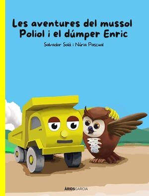 AVENTURES DEL MUSSOL POLIOL I EL DÚMPER ENRIC, LES | LG14022025 | ÀRIDS GARCIA | Llibreria La Gralla | Llibreria online de Granollers