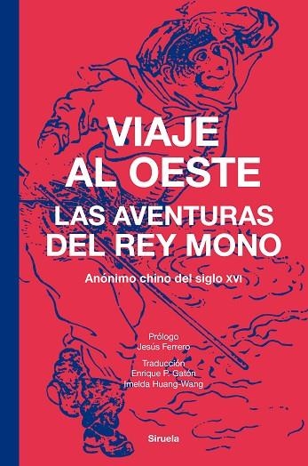 VIAJE AL OESTE LAS AVENTURAS DEL REY MONO | 9788410415362 | ANÓNIMO CHINO DEL SIGLO XVI, | Llibreria La Gralla | Llibreria online de Granollers