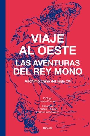 VIAJE AL OESTE LAS AVENTURAS DEL REY MONO | 9788410415362 | ANÓNIMO CHINO DEL SIGLO XVI, | Llibreria La Gralla | Librería online de Granollers