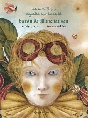 INCREÍBLES Y EXAGERADAS AVENTURAS DEL BARÓN DE MUNCHAUSEN, LAS | 9788412885040 | ORIANI, MADDALENA | Llibreria La Gralla | Llibreria online de Granollers