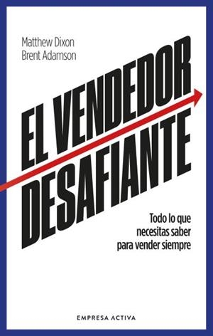 VENDEDOR DESAFIANTE, EL | 9788418308086 | DIXON, MATTHEW / ADAMSON, BRENT | Llibreria La Gralla | Llibreria online de Granollers