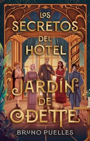 SECRETOS DEL HOTEL JARDÍN DE ODETTE, LOS | 9788410239111 | PUELLES, BRUNO | Llibreria La Gralla | Llibreria online de Granollers