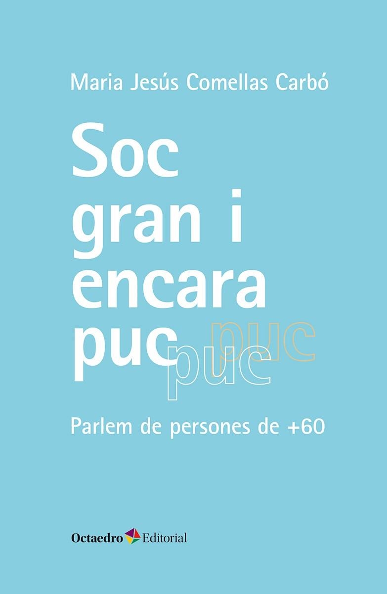SÓC GRAN I ENCARA PUC | 9788410790131 | COMELLAS CARBÓ, MARIA JESÚS | Llibreria La Gralla | Librería online de Granollers
