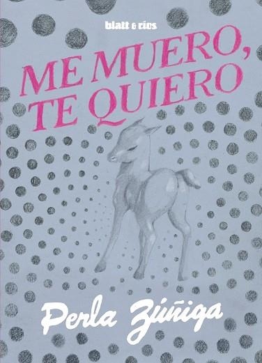 ME MUERO, TE QUIERO | 9788412867466 | ZÚÑIGA, PERLA | Llibreria La Gralla | Llibreria online de Granollers