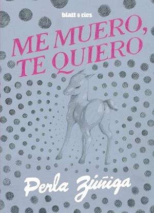 ME MUERO, TE QUIERO | 9788412867466 | ZÚÑIGA, PERLA | Llibreria La Gralla | Llibreria online de Granollers