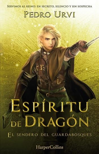 ESPÍRITU DE DRAGÓN (EL SENDERO DEL GUARDABOSQUES, LIBRO 12) | 9788410641952 | URVI, PEDRO | Llibreria La Gralla | Librería online de Granollers