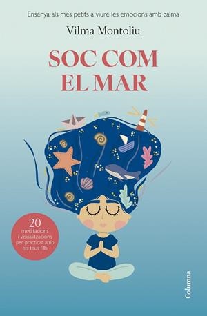 SOC COM EL MAR | 9788466432993 | MONTOLIU ESTEBAN, VILMA | Llibreria La Gralla | Llibreria online de Granollers