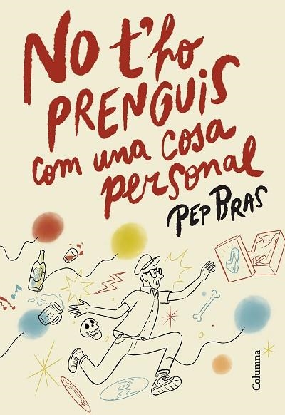 NO T'HO PRENGUIS COM UNA COSA PERSONAL | 9788466433051 | BRAS, PEP | Llibreria La Gralla | Librería online de Granollers